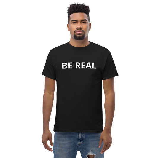 BE REAL Men's Classic Tee