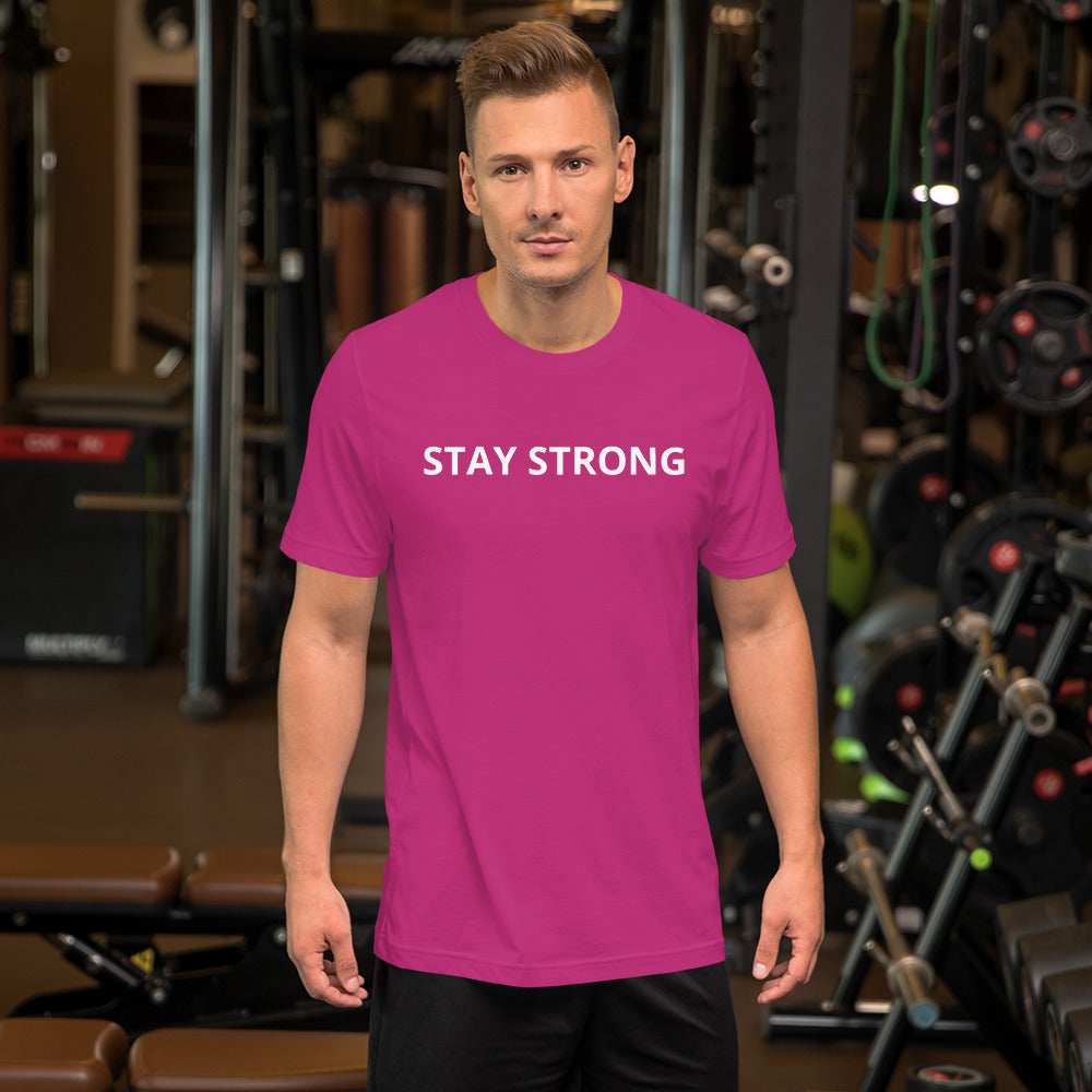 STAY STRONG Unisex T-Shirt