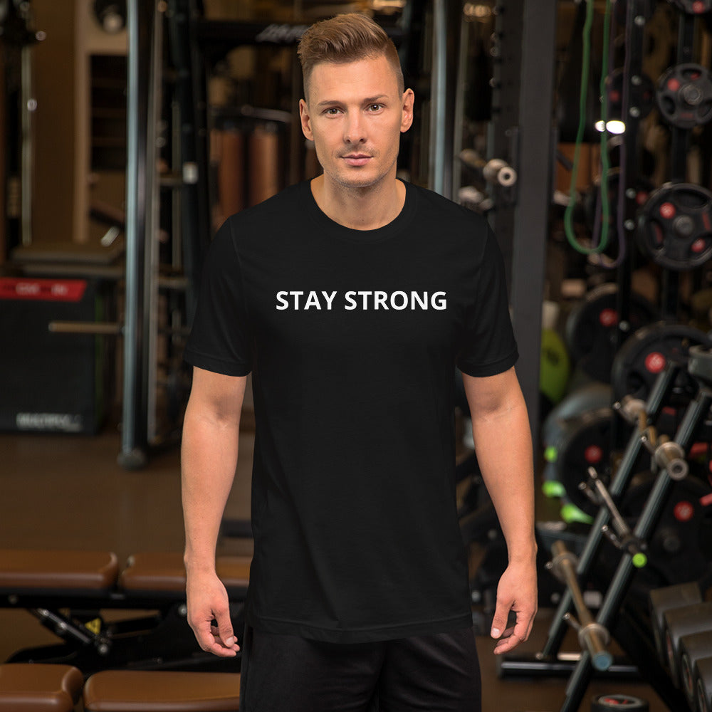 STAY STRONG Unisex T-Shirt