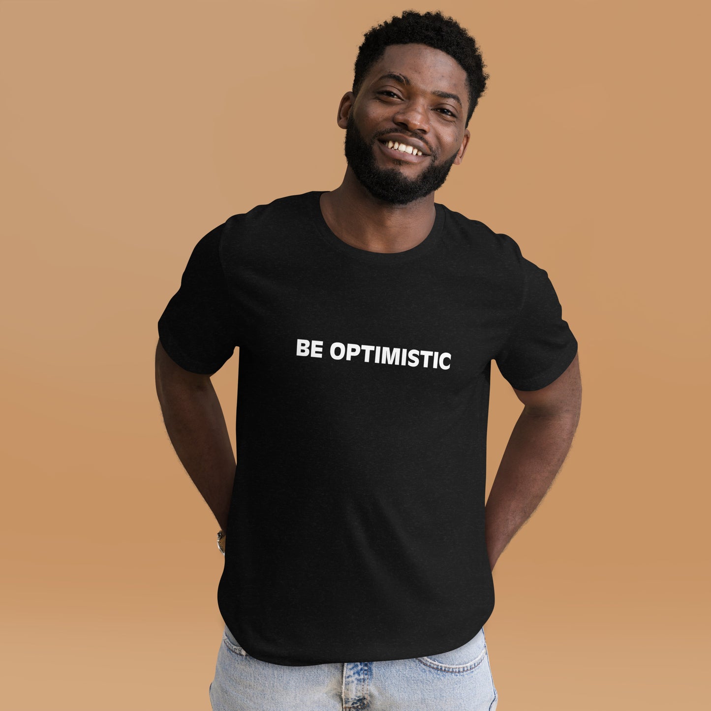 BE OPTIMISTIC Unisex T-Shirt