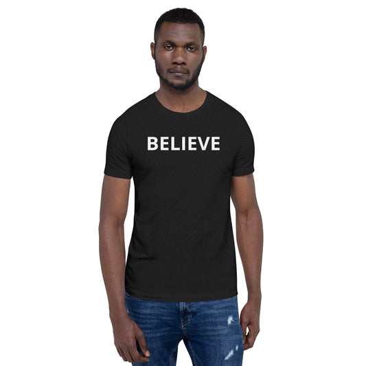 BELIEVE Unisex T-Shirt