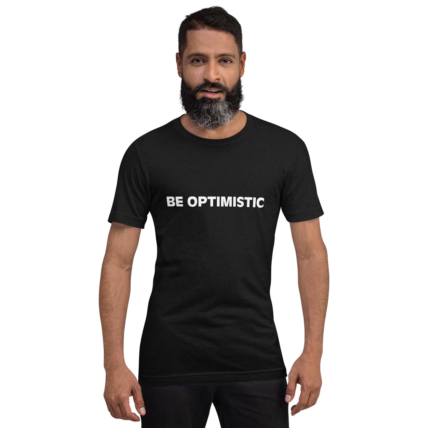 BE OPTIMISTIC Unisex T-Shirt