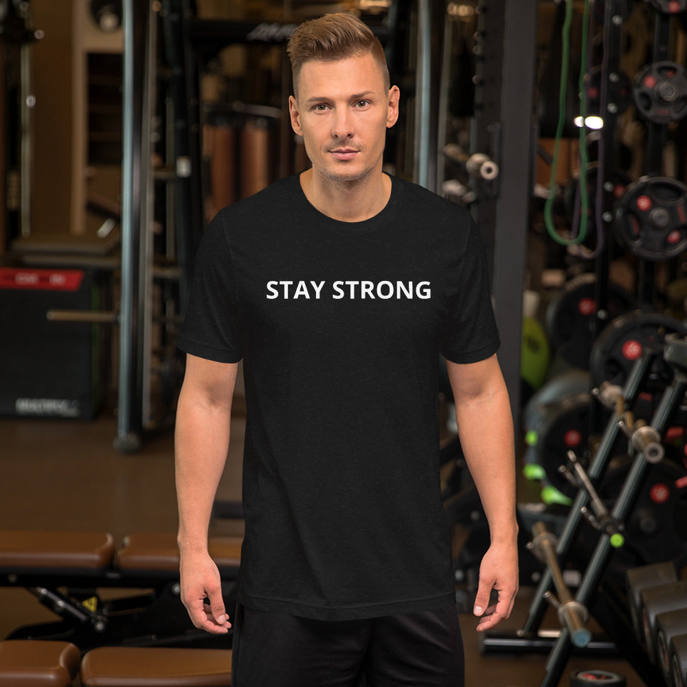 STAY STRONG Unisex T-Shirt