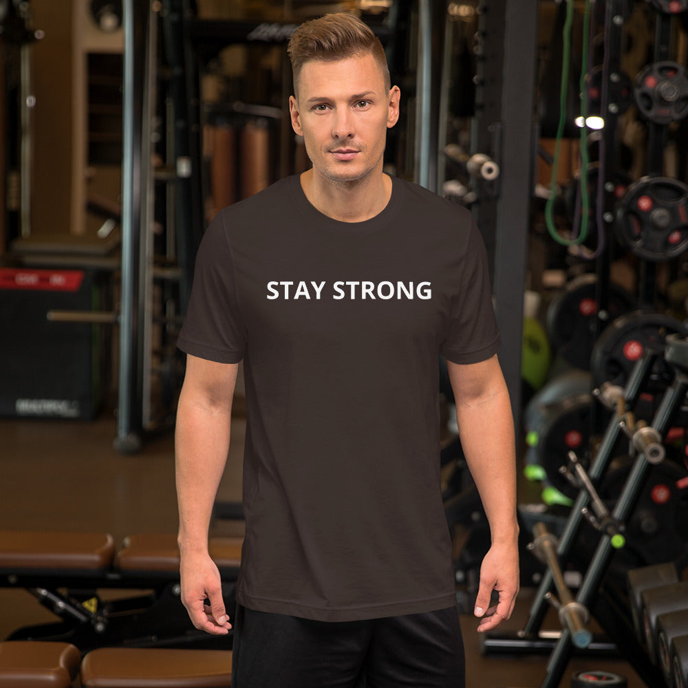 STAY STRONG Unisex T-Shirt