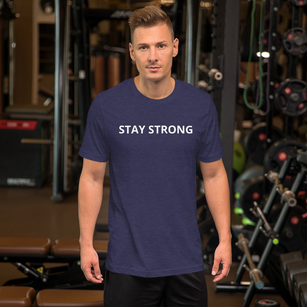 STAY STRONG Unisex T-Shirt