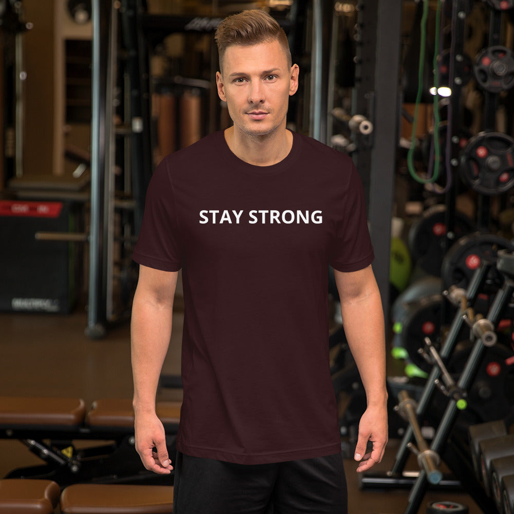 STAY STRONG Unisex T-Shirt