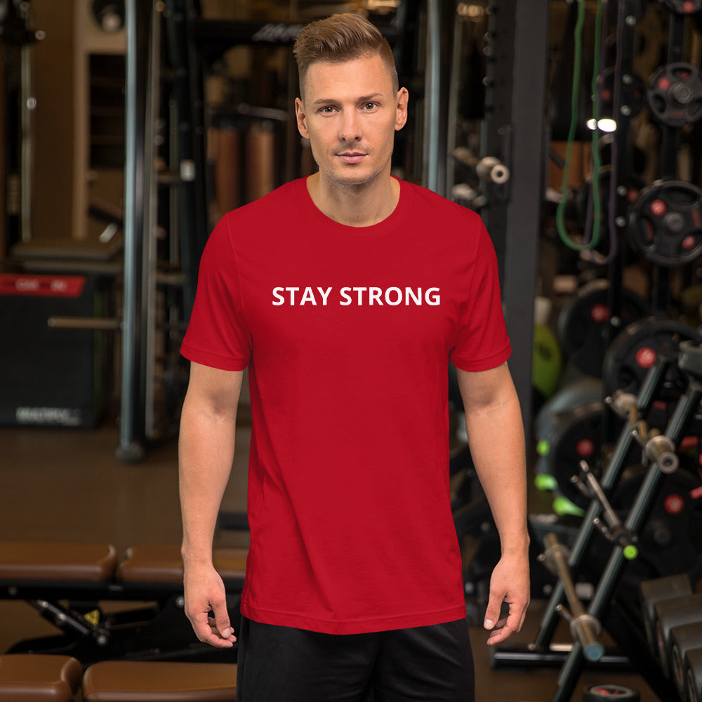 STAY STRONG Unisex T-Shirt