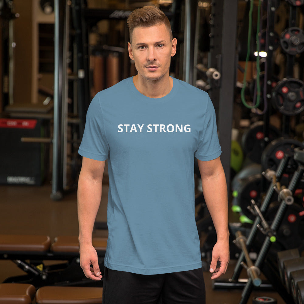 STAY STRONG Unisex T-Shirt